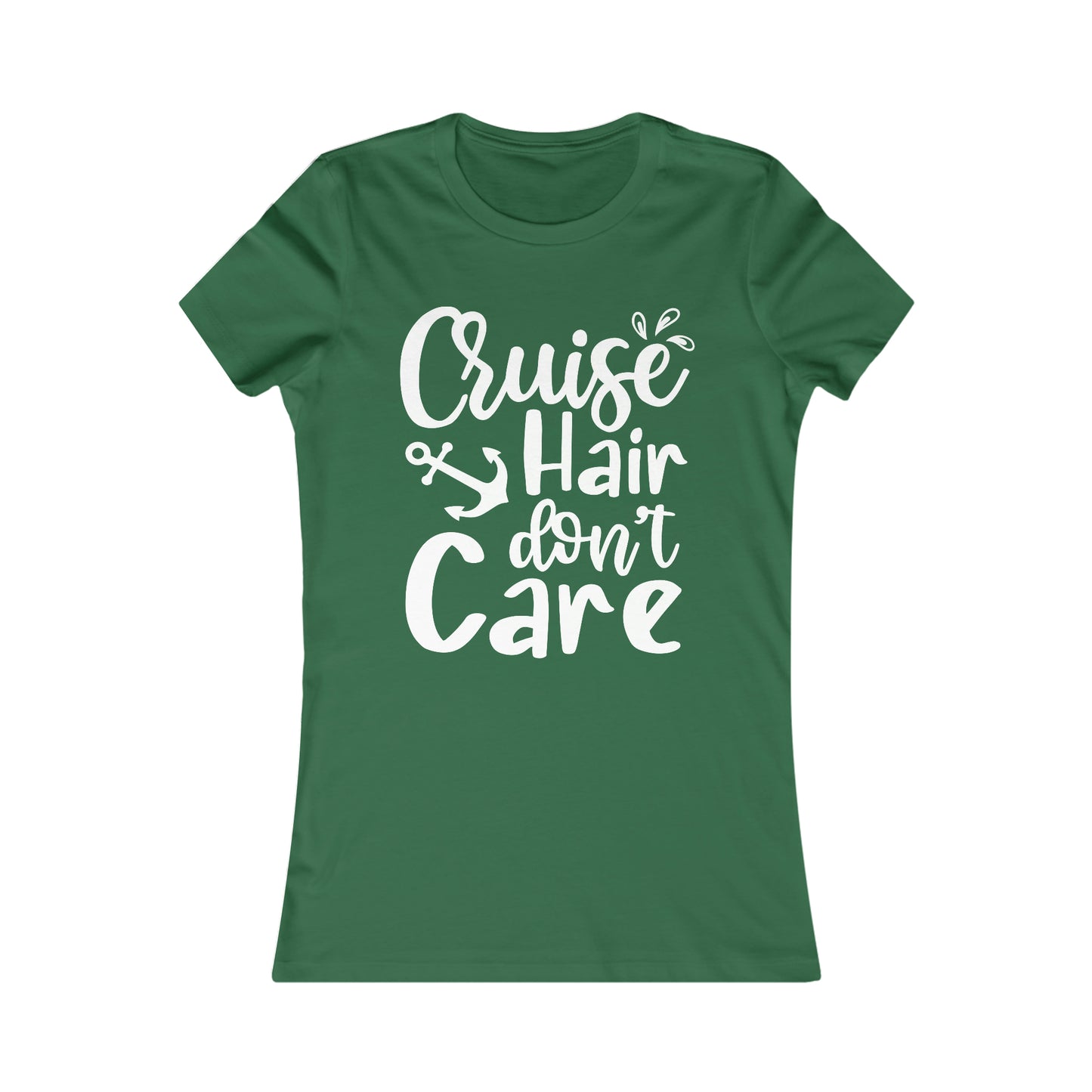 Cruise Hair Don't Care (wt) - Women's Favorite Tee