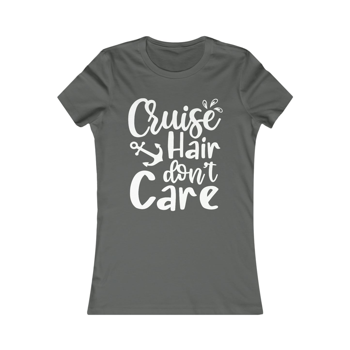 Cruise Hair Don't Care (wt) - Women's Favorite Tee
